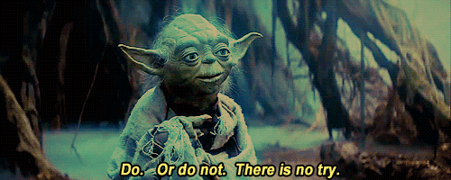 do or do not, there is no try, www.nerdatron.com, star wars quotes